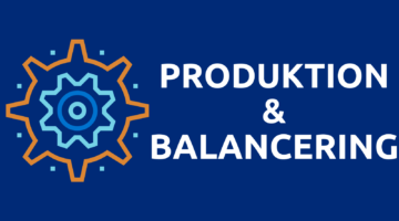 Produktion & balancering